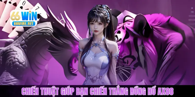 Mẹo chiến thắng game bài Dragon Tiger