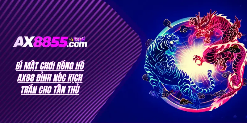 Rồng hổ ax88